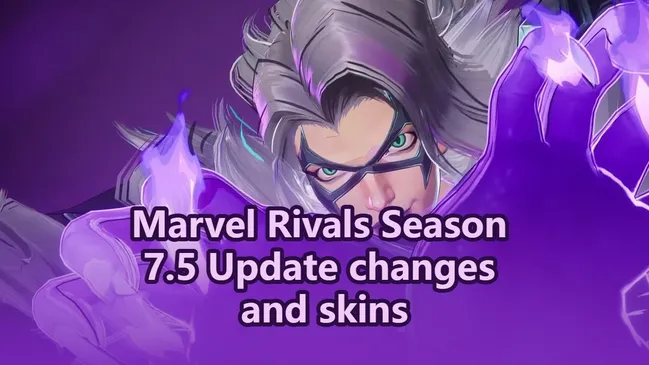 Marvel Rivals Season 7.5 Update: Balance Changes, and Skins