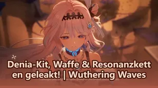 Denia-Kit, Waffe & Resonanzketten geleakt! | Wuthering Waves