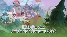 Guide du débutant de Tiles Survive (2026)