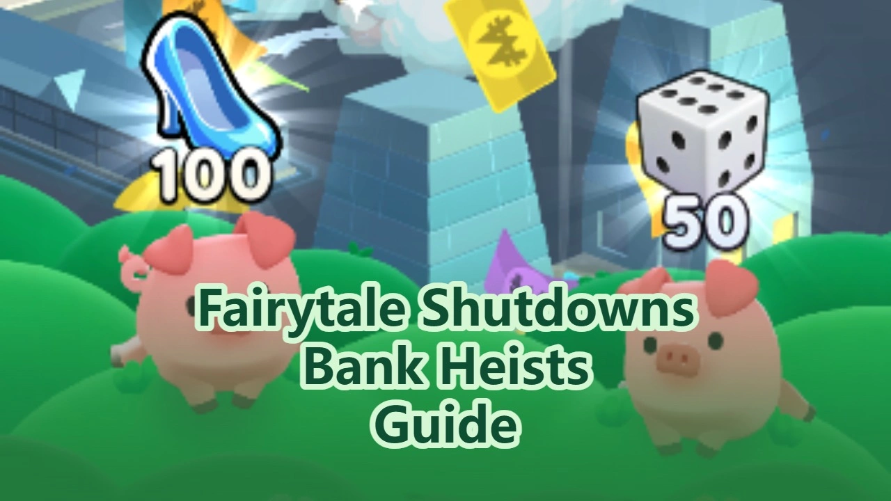 Monopoly GO: Complete Guide to Fairytale Shutdowns & Bank Heists