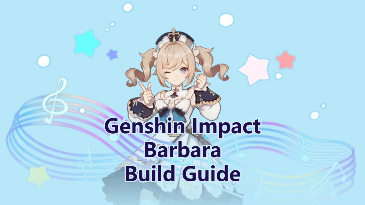 Genshin Impact Barbara Build Guide, Weapons & Team Comps!