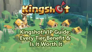 Kingshot VIP Guide: Every Tier Benefit and Is It Worth It