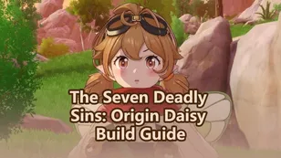 The Seven Deadly Sins: Origin Daisy Build Guide