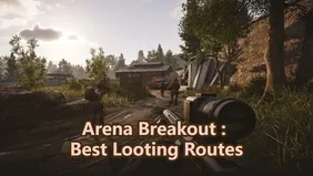 Arena Breakout : Best Looting Routes & Trading Tips