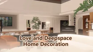 Love and Deepspace Home Decoration Guide: Best Layouts & How to Unlock Items