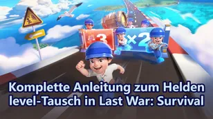 Komplette Anleitung zum Heldenlevel-Tausch in Last War: Survival