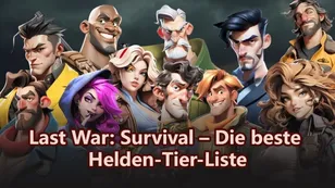 Last War: Survival – Die beste Helden-Tier-Liste