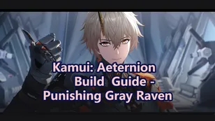 Kamui: Aeternion Build Guide - Punishing Gray Raven