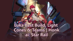 Luka Best Build, Light Cones & Teams | Honkai: Star Rail