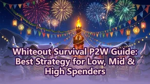 Whiteout Survival P2W Guide: Best Strategy for Low, Mid & High Spenders