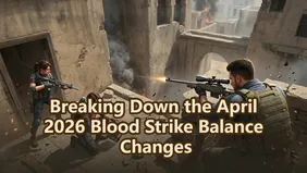 Blood Strike Balance Changes April 2026: The Ultimate Meta Breaking Down