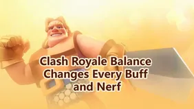 Clash Royale Balance Change Every Buff and Nerf in June 2026