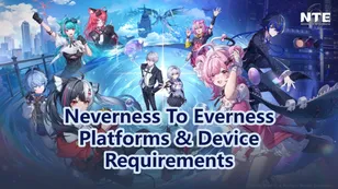 Neverness To Everness Platforms & Device Requirements