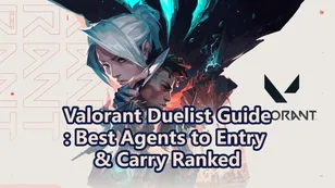 Valorant Duelist Guide: Best Agents to Entry & Carry Ranked