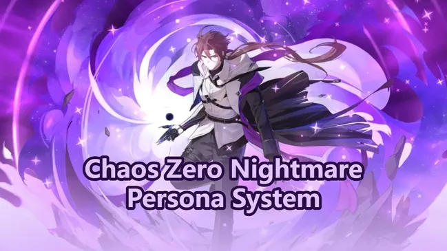 Chaos Zero Nightmare Persona System Guide
