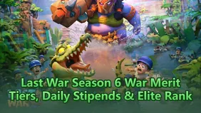 Panduan War Merit Last War Season 6: Tingkatan, Tunjangan Harian & Peringkat Elite Dijelaskan