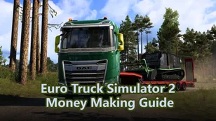 Euro Truck Simulator 2 Money Making Guide
