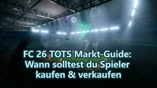 FC 26 TOTS Markt-Guide: Wann solltest du Spieler kaufen & verkaufen