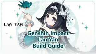 Genshin Impact Lan Yan Build Guide, Weapons & Team Comps