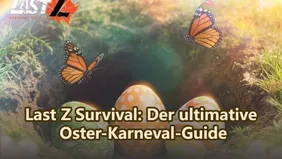 Last Z Survival: Der ultimative Oster-Karneval-Guide, um über 100 Goldene Schraubenschlüssel gratis zu bekommen