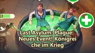 Last Asylum: Plague: Neues Event! Königreiche im Krieg