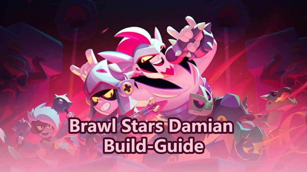 Brawl Stars Damian Build-Guide: Sternenkraft, Gadgets & Hyperaufladung