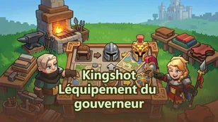 Guide d'équipement du Gouverneur Kingshot : fabrication, priorité et améliorations