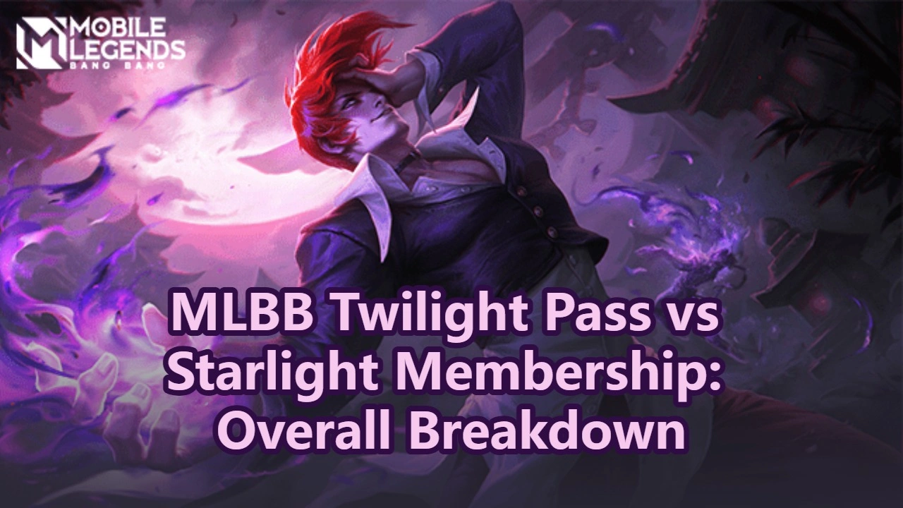 MLBB Twilight Pass vs Starlight Membership: Overall Breakdown