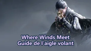 Where Winds Meet : Guide Soaring Eagle
