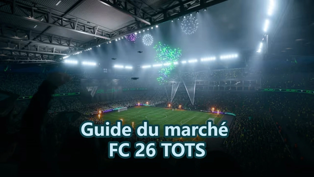 Guide du marché FC 26 TOTS : Quand acheter et vendre des joueurs