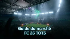 Guide du marché FC 26 TOTS : Quand acheter et vendre des joueurs