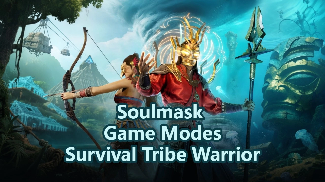 Soulmask Game Modes Guide