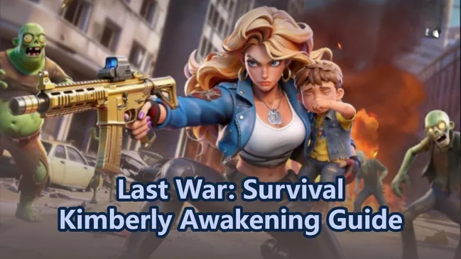 Last War: Survival - Kimberly Awakening Guide (Season 6)