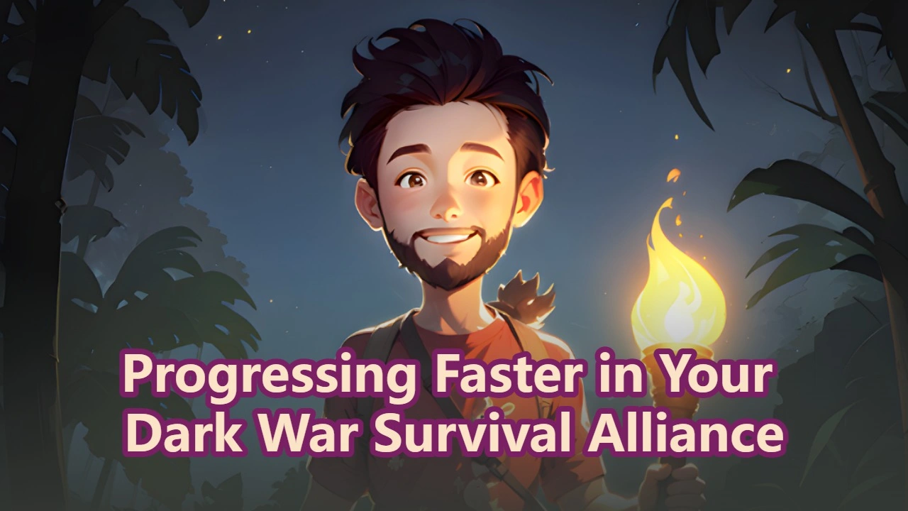 Dark War Survival Alliance Guide: How to Progress Faster