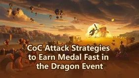 CoC Attack Strategies to Earn Medal Fast in the Dragon Event