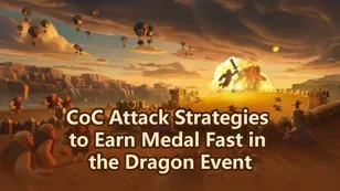 CoC Attack Strategies to Earn Medal Fast in the Dragon Event