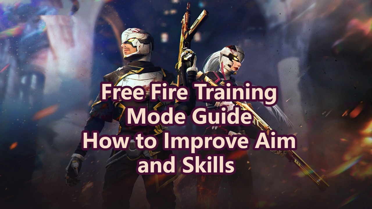Free Fire Training Mode Guide: How to Use It to Improve Aim and Skills