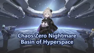Chaos Zero Nightmare Basin of Hyperspace Guide