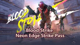 Blood Strike Neon Edge Strike Pass Guide – Rewards, Skins & How to Unlock