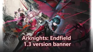 Arknights: Endfield 1.3 Version Banner: Will Mifu & Camus Debut！