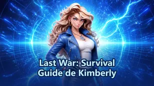 Last War: Survival - Guide d'Éveil de Kimberly (Saison 6)