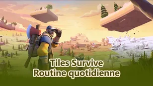 Routine quotidienne de Tiles Survive : ce que tu dois faire chaque jour