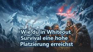 Brothers in Arms Leitfaden: Wie du in Whiteout Survival eine hohe Platzierung erreichst
