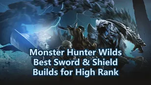 Monster Hunter Wilds Best Sword & Shield Builds for High Rank