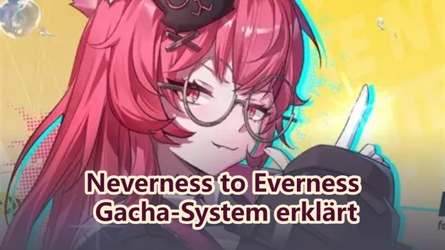 Neverness to Everness: So funktionieren Gacha und Pity