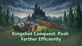 Kingshot Conquest Guide: Push Farther Efficiently