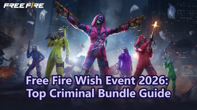 Top Criminal Bundles Return: All About Free Fire Wish Event 2026