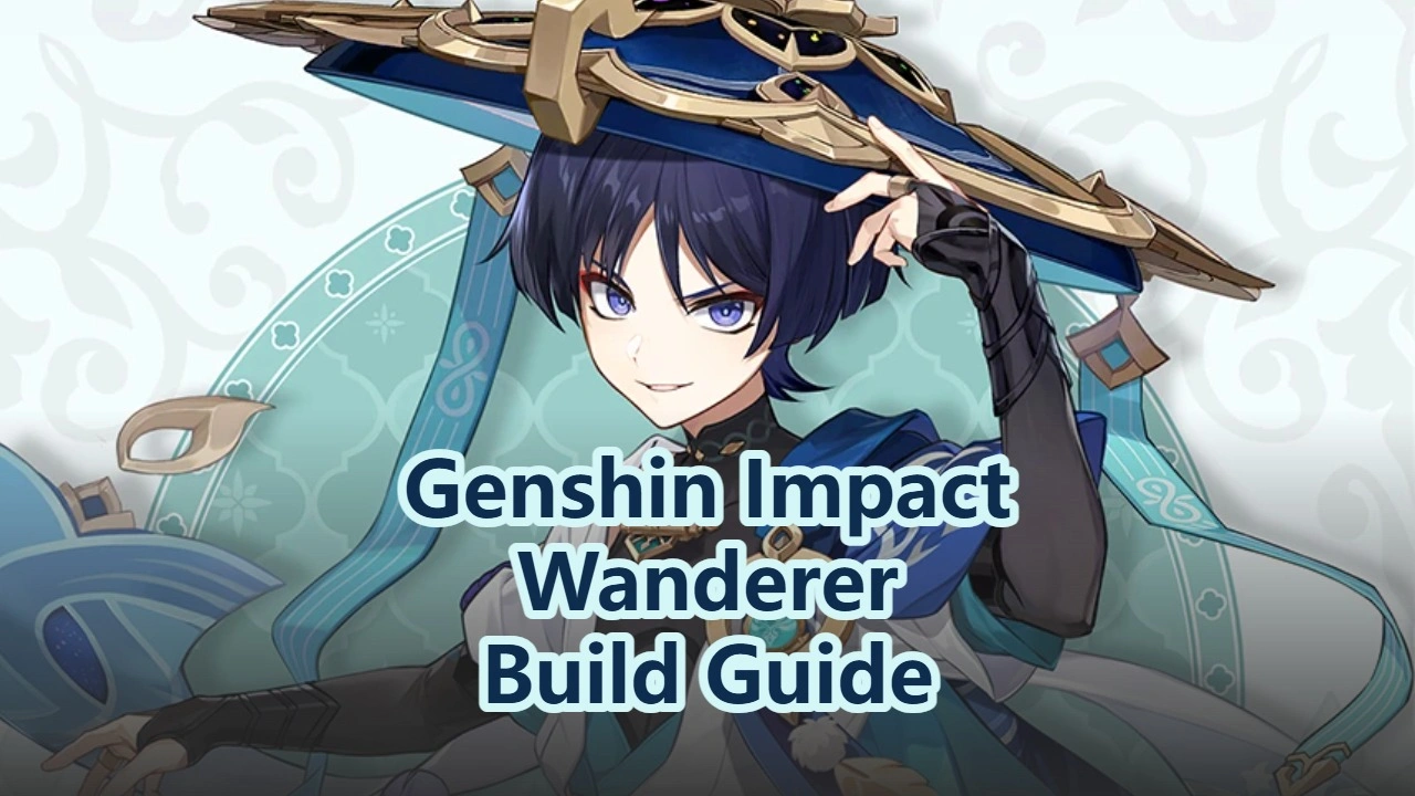 Genshin Impact Wanderer Build Guide, Weapons & Team Comps