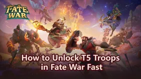 How to Unlock T5 Troops in Fate War Fast (F2P Friendly Guide)