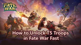 How to Unlock T5 Troops in Fate War Fast (F2P Friendly Guide)
